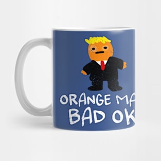 Orange Man Bad OK Mug